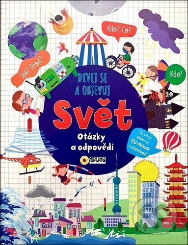 Kniha: Svět - dívej se a objevuj (SUN). SUN, 2025 Kniha: Svět - dívej se a objevuj (SUN). SUN, 2025