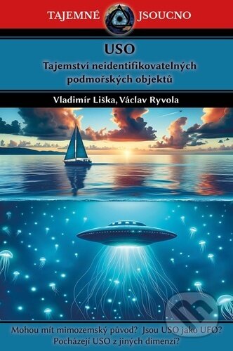 Kniha: USO Tajemství neidentifikovatelných (Václav Ryvola a Vladimír Liška). Černý drak, 2025 Kniha: USO Tajemství neidentifikovatelných (Václav Ryvola a Vladimír Liška). Černý drak, 2025