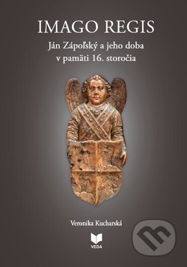 Kniha: Imago regis (Veronika Kucharská). VEDA, 2026 Kniha: Imago regis (Veronika Kucharská). VEDA, 2026