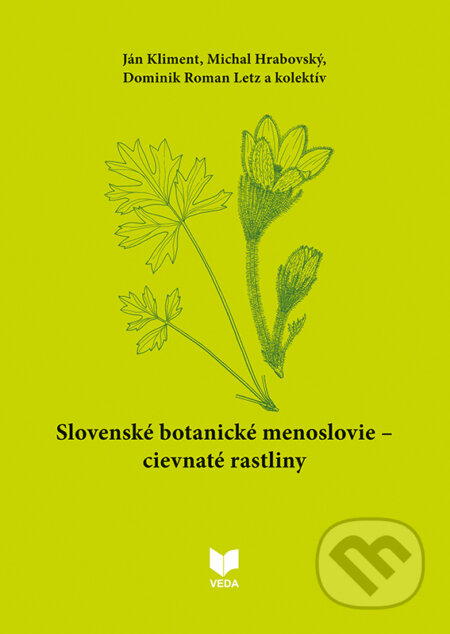 Kniha: Slovenské botanické menoslovie - Cievnaté rastliny (Ján Kliment, Michal Hrabovský a Dominik Roman Letz). VEDA, 2025 Kniha: Slovenské botanické menoslovie - Cievnaté rastliny (Ján Kliment, Michal Hrabovský a Dominik Roman Letz). VEDA, 2025