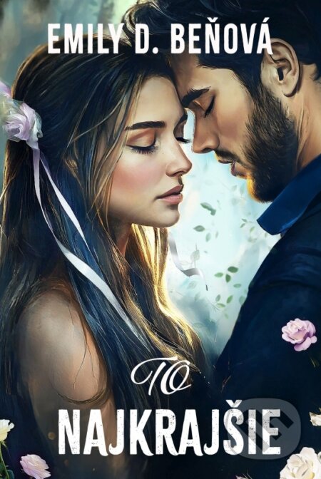Kniha: To najkrajšie (Emily D. Beňová), 2025 Kniha: To najkrajšie (Emily D. Beňová), 2025