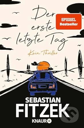 Kniha: Der erste letzte Tag (Sebastian Fitzek). Knaur Taschenbuch Verlag, 2024 Kniha: Der erste letzte Tag (Sebastian Fitzek). Knaur Taschenbuch Verlag, 2024