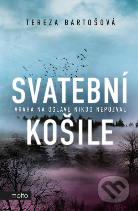 E-kniha: Svatební košile (Tereza Bartošová). Motto, 2025 E-kniha: Svatební košile (Tereza Bartošová). Motto, 2025