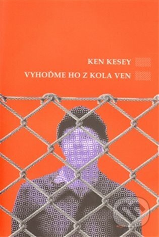 E-kniha: Vyhoďme ho z kola ven (Ken Kesey). Argo, 2025 E-kniha: Vyhoďme ho z kola ven (Ken Kesey). Argo, 2025