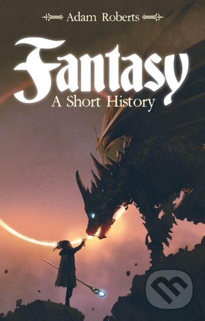 Kniha: Fantasy (Adam Roberts). Bloomsbury, 2025 Kniha: Fantasy (Adam Roberts). Bloomsbury, 2025