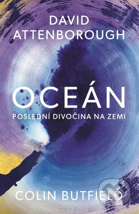 Kniha: Oceán (Colin Butfield a David Attenborough). Práh, 2025 Kniha: Oceán (Colin Butfield a David Attenborough). Práh, 2025