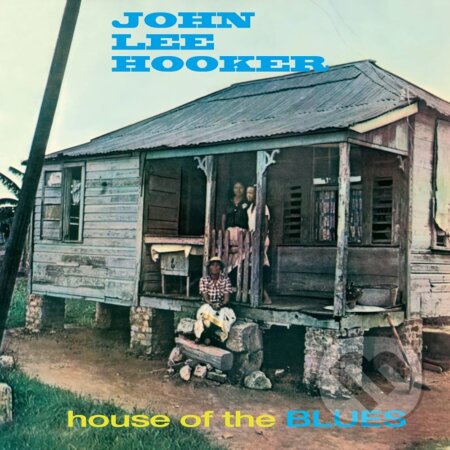 Hudobné CD: John Lee Hooker: House Of The Blues LP (Music on Vinyl). Music on Vinyl, 2025 Hudobné CD: John Lee Hooker: House Of The Blues LP (Music on Vinyl). Music on Vinyl, 2025
