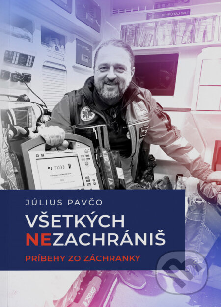 Kniha: Všetkých nezachrániš (Július Pavčo). MUDr. Július Pavčo, 2025 Kniha: Všetkých nezachrániš (Július Pavčo). MUDr. Július Pavčo, 2025