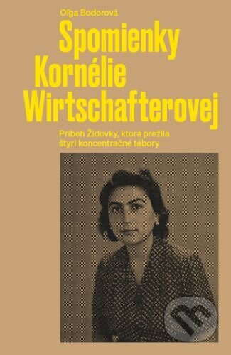 Kniha: Spomienky Kornélie Wirtschafterovej (Oľga Bodorová). BRAK, 2025 Kniha: Spomienky Kornélie Wirtschafterovej (Oľga Bodorová). BRAK, 2025