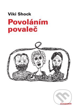 Kniha: Povoláním povaleč (Viki Shock). Clinamen, 2025 Kniha: Povoláním povaleč (Viki Shock). Clinamen, 2025