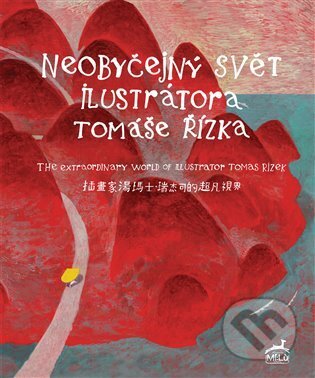 Kniha: Neobyčejný svět ilustrátora Tomáše Řízka (Daniela Růžičková). Mi:Lu Publishing, 2025 Kniha: Neobyčejný svět ilustrátora Tomáše Řízka (Daniela Růžičková). Mi:Lu Publishing, 2025