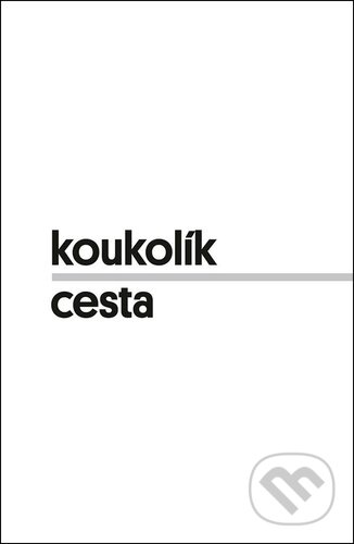 Kniha: Cesta (František Koukolík). Galén, 2025 Kniha: Cesta (František Koukolík). Galén, 2025