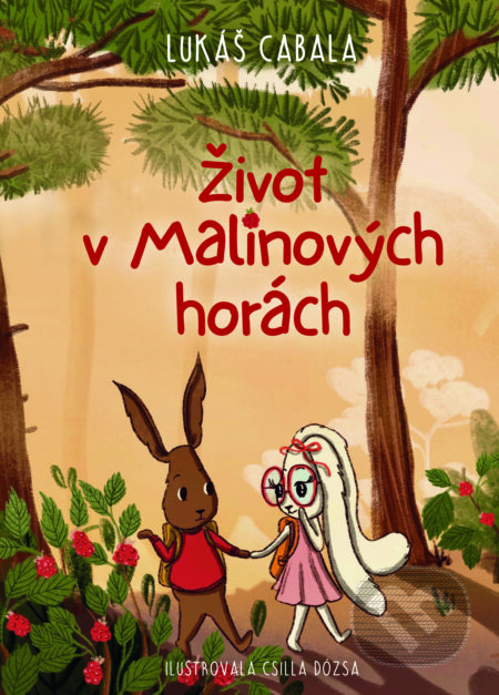 E-kniha: Život v Malinových horách (Lukáš Cabala). Slovart, 2025 E-kniha: Život v Malinových horách (Lukáš Cabala). Slovart, 2025