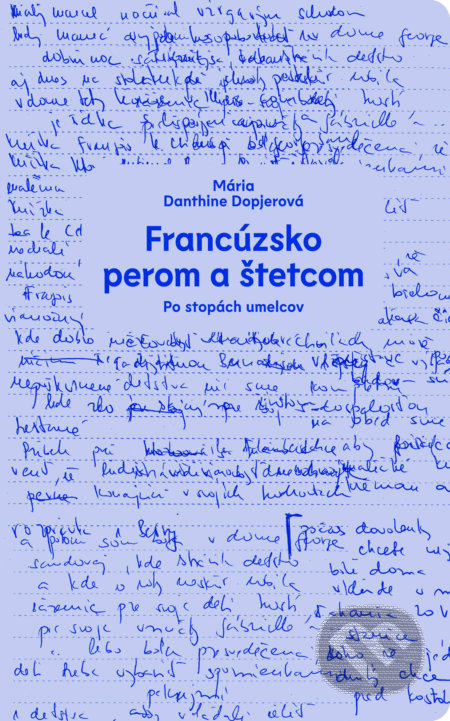 E-kniha: Francúzsko perom a štetcom (Mária Dopjerová-Danthine). Slovart, 2025 E-kniha: Francúzsko perom a štetcom (Mária Dopjerová-Danthine). Slovart, 2025