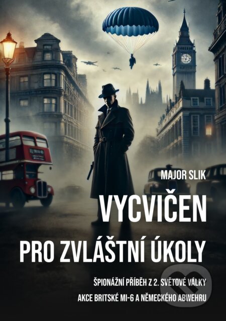 E-kniha: Vycvičen pro zvláštní úkoly (Major Slik). E-knihy jedou, 2025 E-kniha: Vycvičen pro zvláštní úkoly (Major Slik). E-knihy jedou, 2025