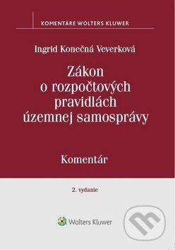 Kniha: Zákon o rozpočtových pravidlách územnej samosprávy (Ingrid Konečná Veverková). Wolters Kluwer, 2019 Kniha: Zákon o rozpočtových pravidlách územnej samosprávy (Ingrid Konečná Veverková). Wolters Kluwer, 2019