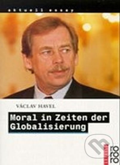 Kniha: Moral in Zeiten der Globalisierung (Václav Havel). Kniha: Moral in Zeiten der Globalisierung (Václav Havel).