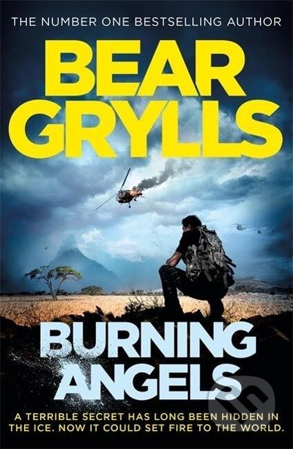 Kniha: Burning Angels (Bear Grylls). , 2017 Kniha: Burning Angels (Bear Grylls). , 2017