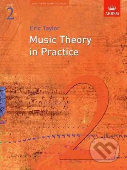 Kniha: Music Theory in Practice, Grade 2 (Eric Taylor). Folio, 2008 Kniha: Music Theory in Practice, Grade 2 (Eric Taylor). Folio, 2008