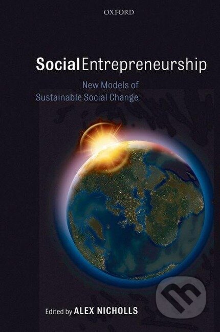 Kniha: Social Entrepreneurship (Alex Nicholls). OUP Oxford, 2008 Kniha: Social Entrepreneurship (Alex Nicholls). OUP Oxford, 2008
