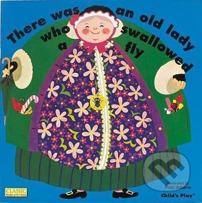 Kniha: There Was an Old Lady Who Swallowed a Fly (Pam Adams). Ingram Publisher Services US, 2010 Kniha: There Was an Old Lady Who Swallowed a Fly (Pam Adams). Ingram Publisher Services US, 2010