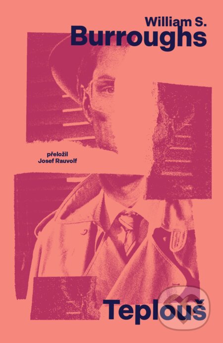 Kniha: Teplouš (William S. Burroughs). Kontrast Vintage, 2025 Kniha: Teplouš (William S. Burroughs). Kontrast Vintage, 2025