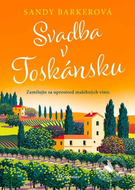 Kniha: Svadba v Toskánsku (Sandy Barker). Metafora, 2025 Kniha: Svadba v Toskánsku (Sandy Barker). Metafora, 2025