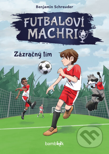 Kniha: Futbaloví machri: Zázračný tím (Benjamin Schreuder). Bambook, 2025 Kniha: Futbaloví machri: Zázračný tím (Benjamin Schreuder). Bambook, 2025