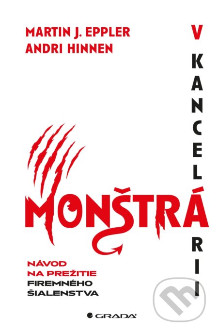 Kniha: Monštrá v kancelárii (Andri Hinnen a Martin J. Eppler). Grada, 2025 Kniha: Monštrá v kancelárii (Andri Hinnen a Martin J. Eppler). Grada, 2025