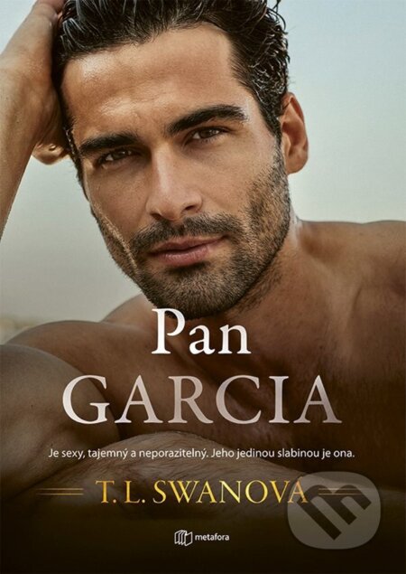 Kniha: Pan Garcia (T.L. Swan). Metafora, 2025 Kniha: Pan Garcia (T.L. Swan). Metafora, 2025