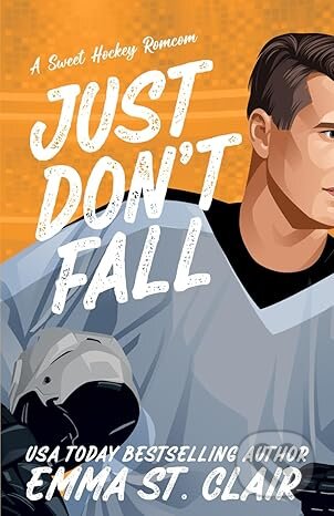 Kniha: Just Don't Fall (Emma St. Clair). Create If Writing LLC, 2023 Kniha: Just Don't Fall (Emma St. Clair). Create If Writing LLC, 2023