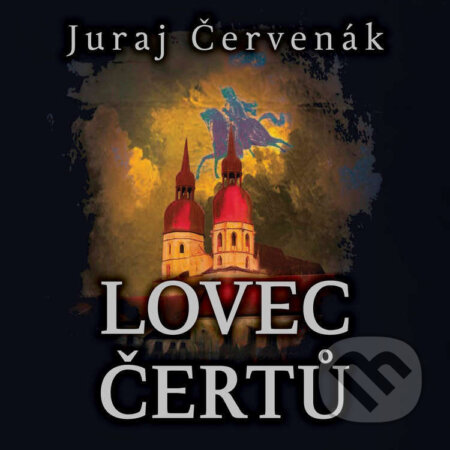 Audiokniha: Lovec čertů (Juraj Červenák). Tympanum, 2025 Audiokniha: Lovec čertů (Juraj Červenák). Tympanum, 2025