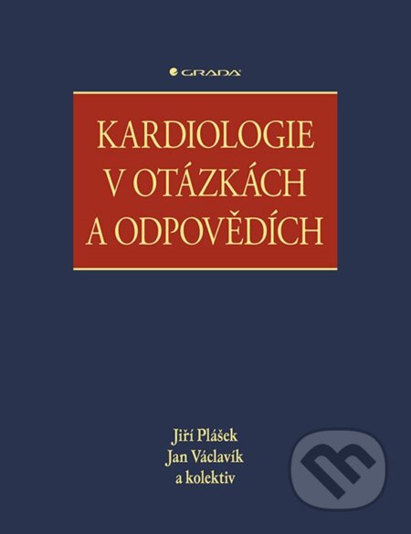 Kniha: Kardiologie v otázkách a odpovědích (Jan Václavík a Jiří Plášek). Grada, 2025 Kniha: Kardiologie v otázkách a odpovědích (Jan Václavík a Jiří Plášek). Grada, 2025