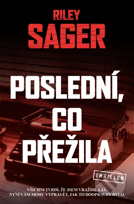 Kniha: Poslední, co přežila (Riley Sager). Vendeta, 2025 Kniha: Poslední, co přežila (Riley Sager). Vendeta, 2025