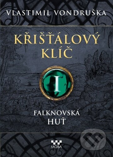 Kniha: Křišťálový klíč: Falknovská huť (Vlastimil Vondruška). Moba, 2025 Kniha: Křišťálový klíč: Falknovská huť (Vlastimil Vondruška). Moba, 2025