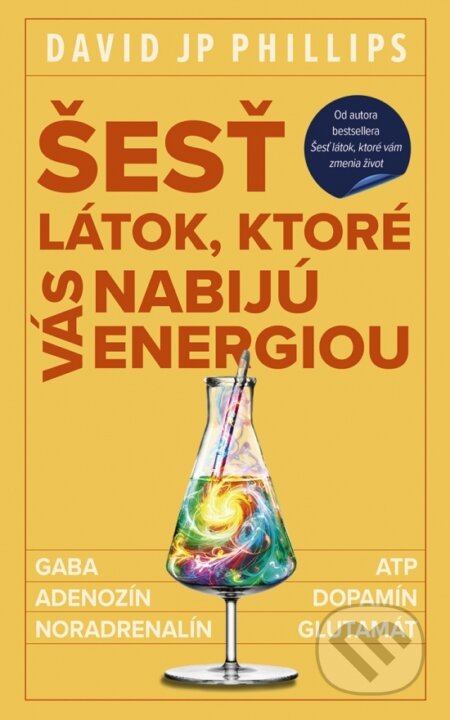 Kniha: Šesť látok, ktoré vás nabijú energiou (David JP Phillips). Príroda, 2025 Kniha: Šesť látok, ktoré vás nabijú energiou (David JP Phillips). Príroda, 2025