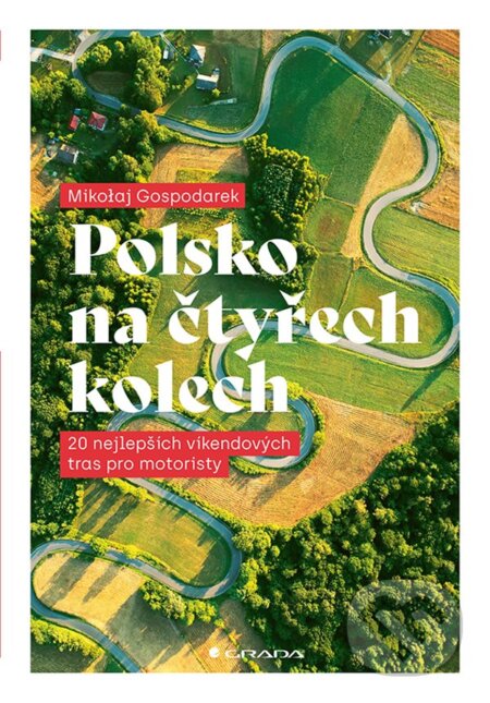 Kniha: Polsko na čtyřech kolech (Mikolaj Gospodarek). Grada, 2025 Kniha: Polsko na čtyřech kolech (Mikolaj Gospodarek). Grada, 2025