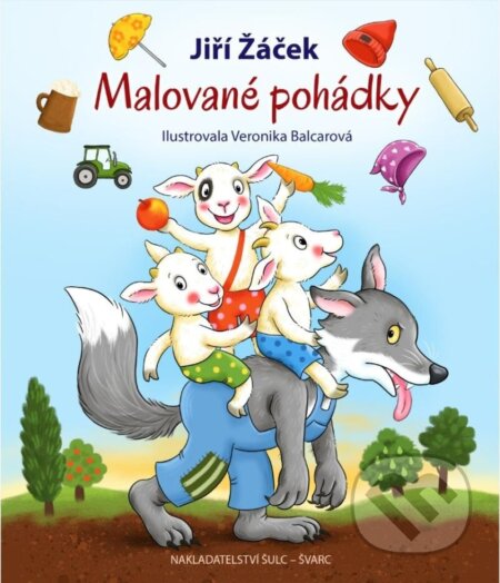 Kniha: Malované pohádky (Jiří Žáček). Šulc - Švarc, 2025 Kniha: Malované pohádky (Jiří Žáček). Šulc - Švarc, 2025