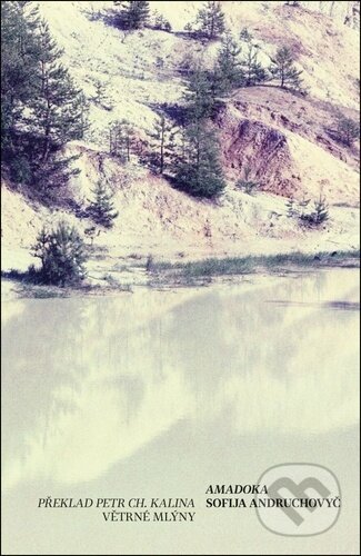 Kniha: Amadoka (Sofija Andruchovyč). Větrné mlýny, 2025 Kniha: Amadoka (Sofija Andruchovyč). Větrné mlýny, 2025