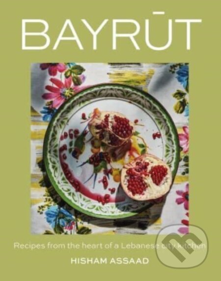 Kniha: Bayrut (Hisham Assaad). Smith Street Books, 2025 Kniha: Bayrut (Hisham Assaad). Smith Street Books, 2025