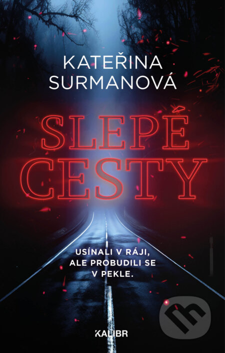 E-kniha: Slepé cesty (Kateřina Surmanová). Kalibr, 2025 E-kniha: Slepé cesty (Kateřina Surmanová). Kalibr, 2025