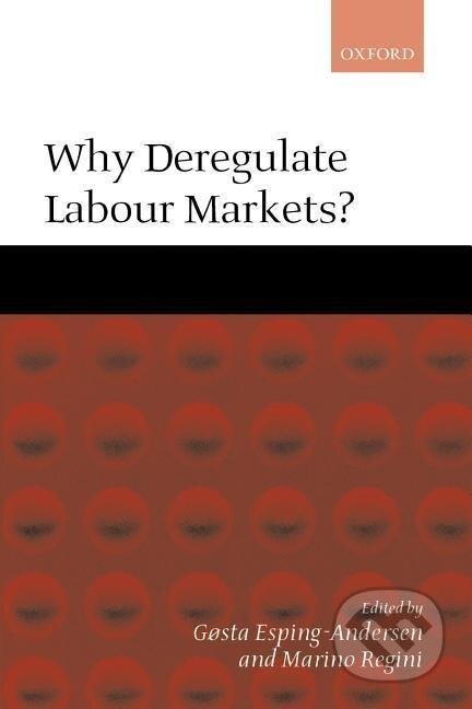 Kniha: Why Deregulate Labour Markets? (Gosta Esping-Andersen). OUP Oxford, 2000 Kniha: Why Deregulate Labour Markets? (Gosta Esping-Andersen). OUP Oxford, 2000