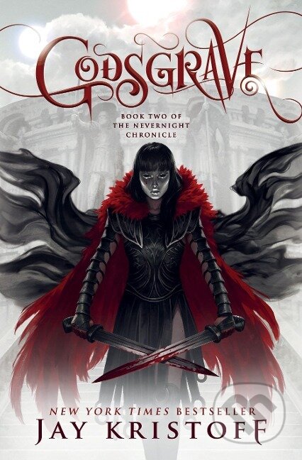 Kniha: Godsgrave: Book Two of the Nevernight Chronicle (Jay Kristoff). , 2017 Kniha: Godsgrave: Book Two of the Nevernight Chronicle (Jay Kristoff). , 2017