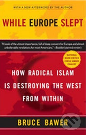 Kniha: While Europe Slept (Bruce Bawer). Broadway Books, 2007 Kniha: While Europe Slept (Bruce Bawer). Broadway Books, 2007