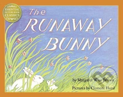 Kniha: The Runaway Bunny (Essential Picture Book Classics) (Margaret Brown Wise). HarperCollins Publishers, 2013 Kniha: The Runaway Bunny (Essential Picture Book Classics) (Margaret Brown Wise). HarperCollins Publishers, 2013