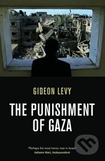 Kniha: The Punishment of Gaza (Gideon Levy). Verso, 2010 Kniha: The Punishment of Gaza (Gideon Levy). Verso, 2010