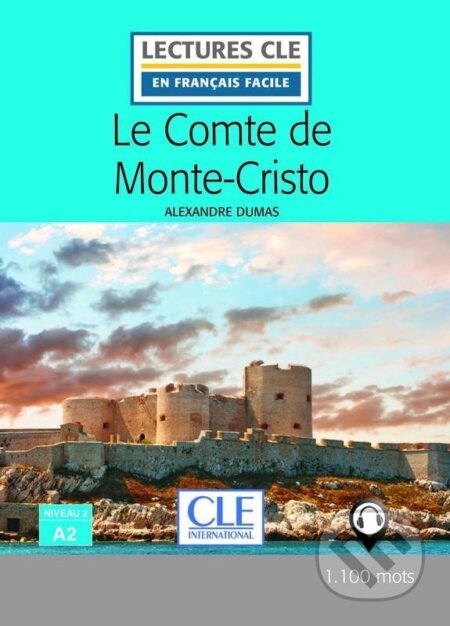 Kniha: Le Comte de Monte-Cristo - Niveau 2/A2 - Lecture CLE en français facile - Livre + Audio téléchargeable (Alexandre Dumas). Cle International, 2020 Kniha: Le Comte de Monte-Cristo - Niveau 2/A2 - Lecture CLE en français facile - Livre + Audio téléchargeable (Alexandre Dumas). Cle International, 2020