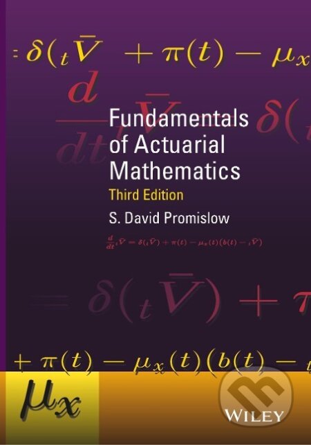 Kniha: Actuarial Mathematics 3e (Promislow). John Wiley & Sons, 2015 Kniha: Actuarial Mathematics 3e (Promislow). John Wiley & Sons, 2015
