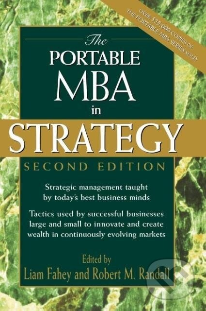 Kniha: The Portable MBA in Strategy (Fahey). John Wiley & Sons, 2000 Kniha: The Portable MBA in Strategy (Fahey). John Wiley & Sons, 2000
