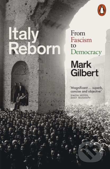 Kniha: Italy Reborn (Mark Gilbert). Penguin Books, 2025 Kniha: Italy Reborn (Mark Gilbert). Penguin Books, 2025
